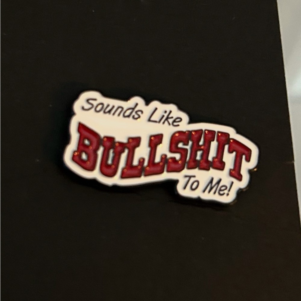 New funny humor enamel pin lapel sounds like bullshit